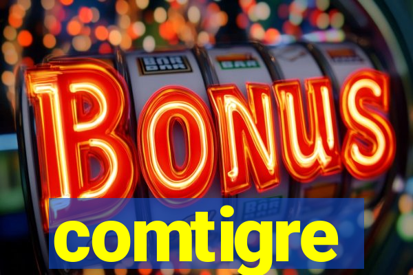 comtigre