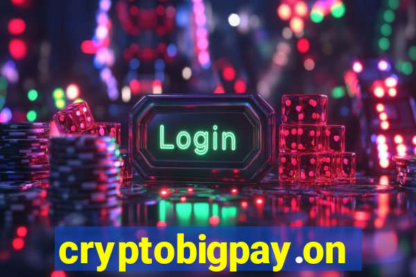 cryptobigpay.online