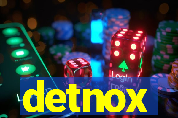 detnox