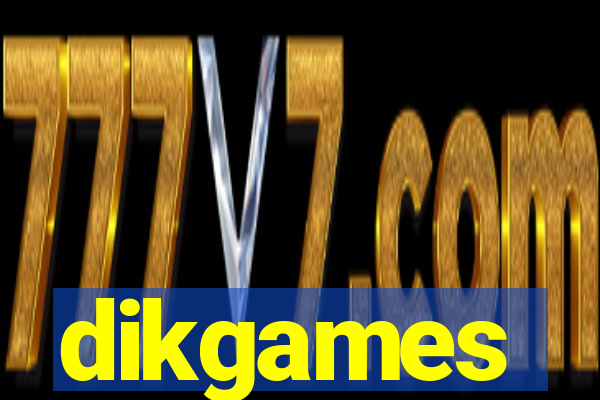 dikgames