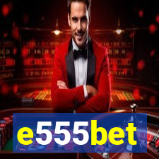 e555bet