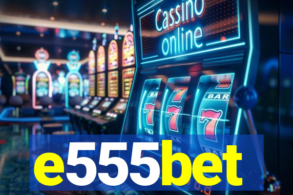 e555bet