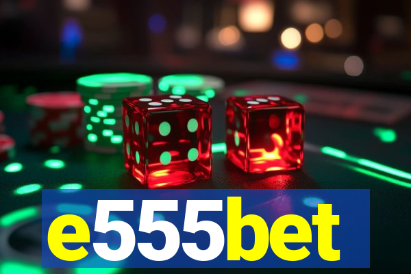 e555bet