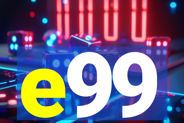 e99