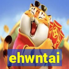 ehwntai