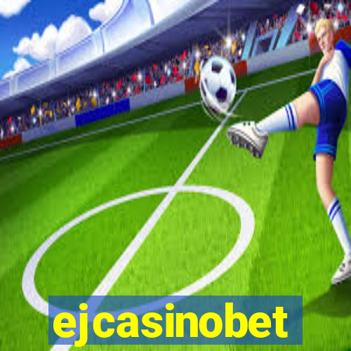 ejcasinobet