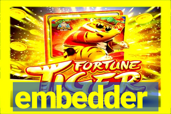 embedder