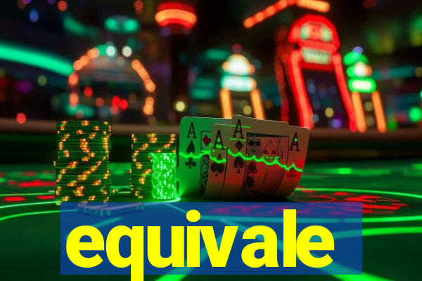 equivale
