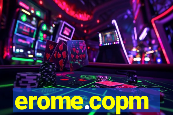 erome.copm