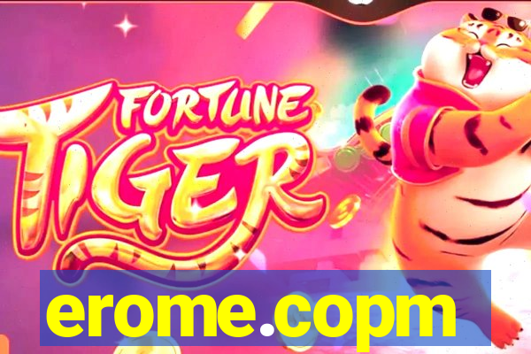 erome.copm