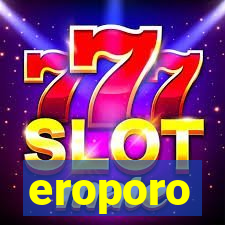eroporo