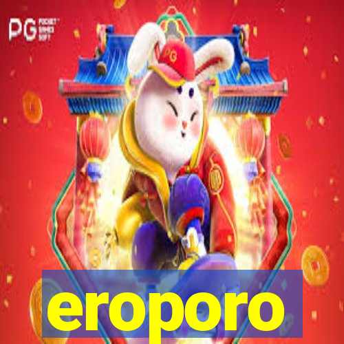 eroporo