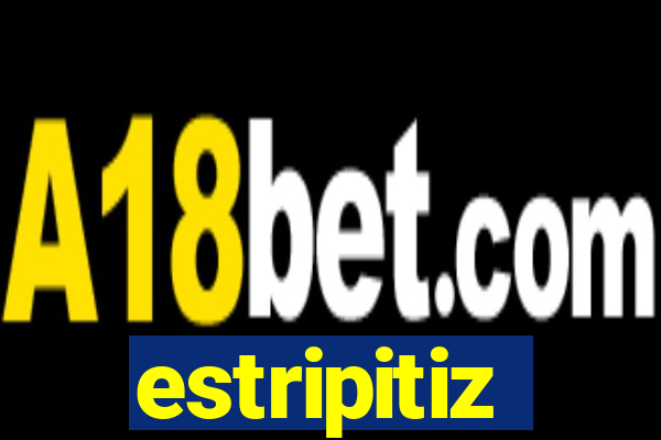 estripitiz