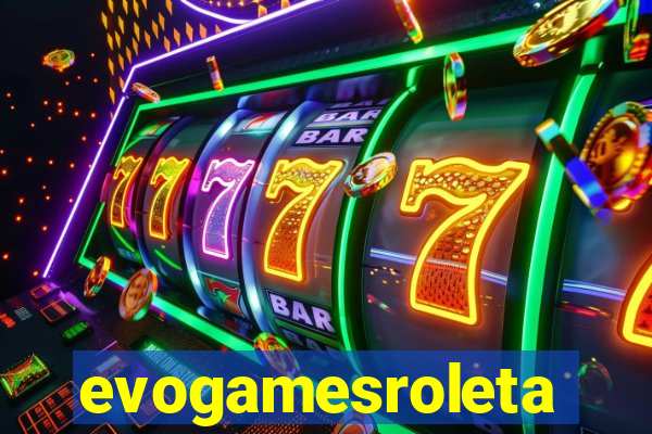 evogamesroleta