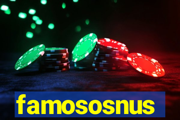 famososnus
