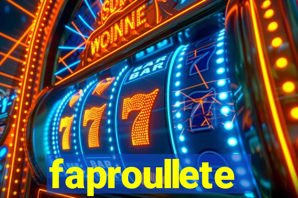 faproullete