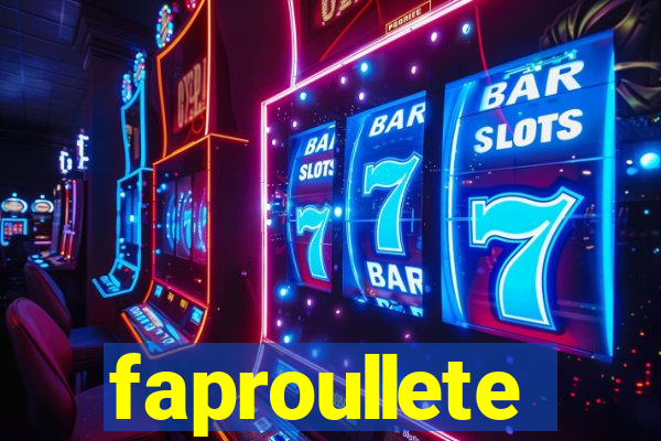 faproullete
