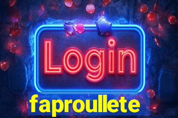 faproullete