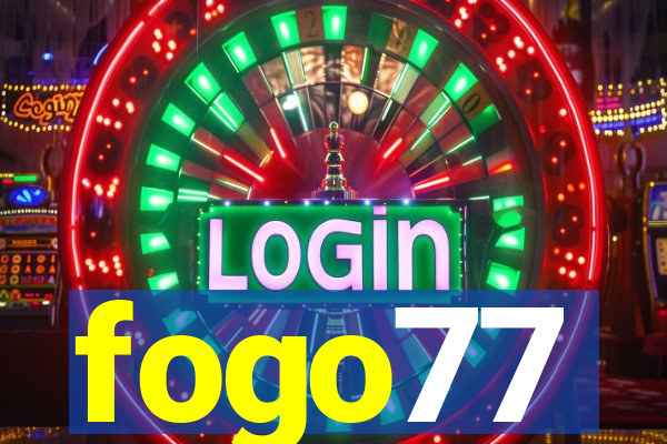 fogo77