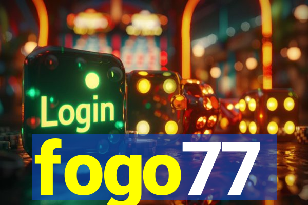 fogo77