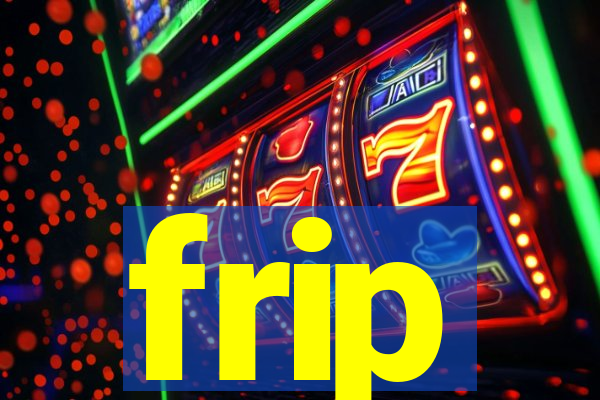 frip