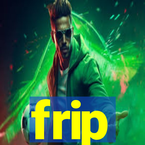 frip
