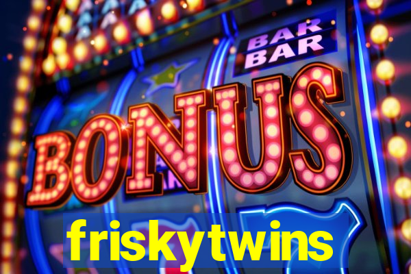 friskytwins
