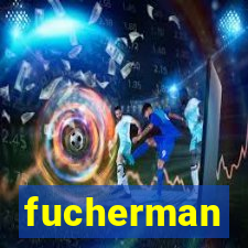 fucherman