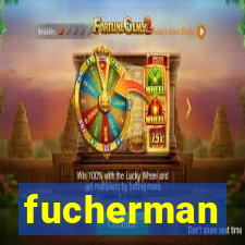 fucherman