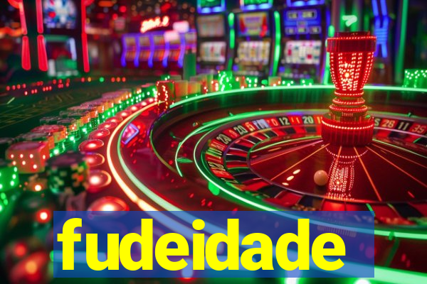 fudeidade