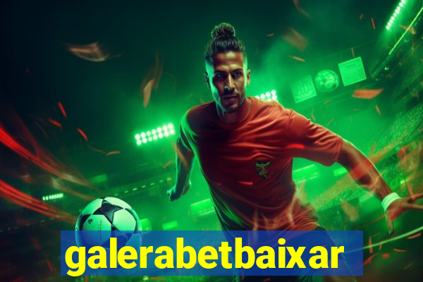 galerabetbaixar