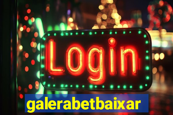 galerabetbaixar