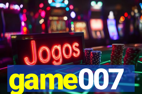 game007
