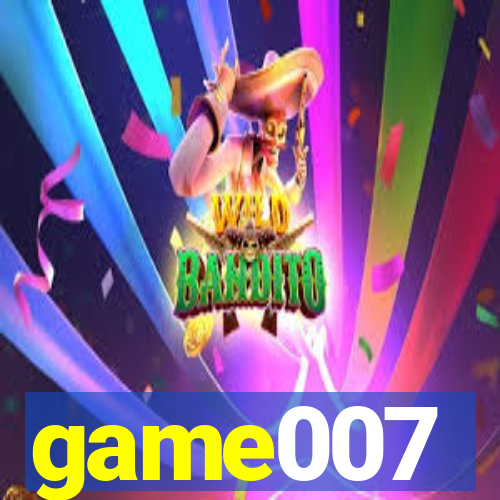 game007