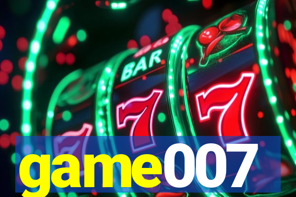 game007