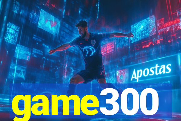 game300
