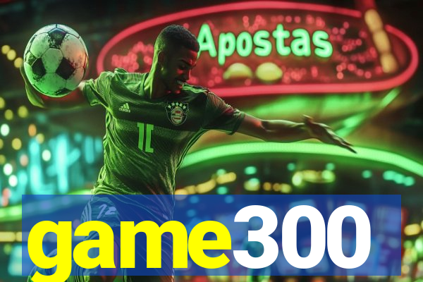 game300