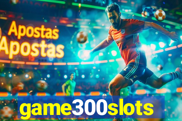 game300slots