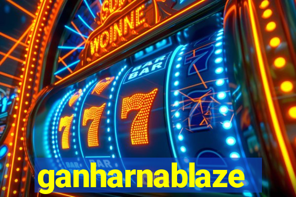 ganharnablaze