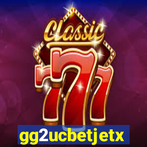 gg2ucbetjetx