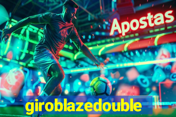 giroblazedouble