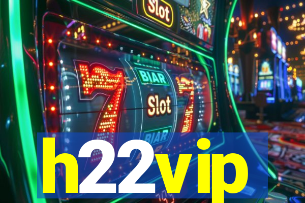 h22vip