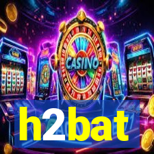 h2bat