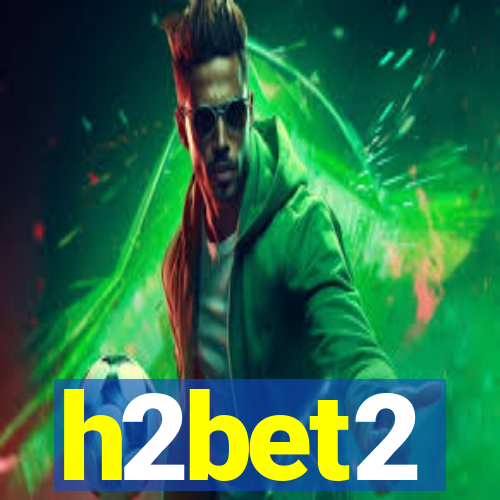 h2bet2