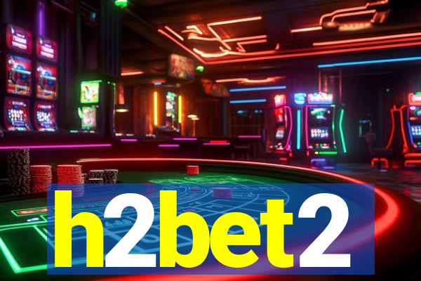 h2bet2