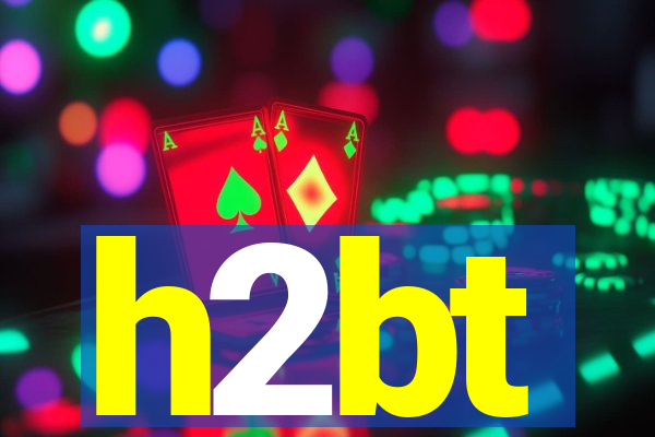 h2bt