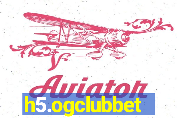 h5.ogclubbet
