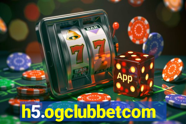 h5.ogclubbetcom