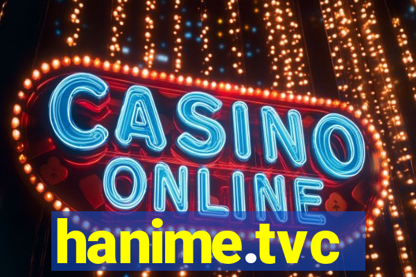 hanime.tvc