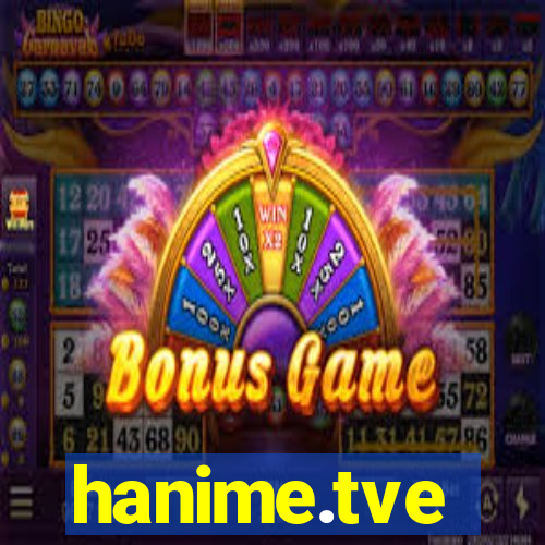 hanime.tve